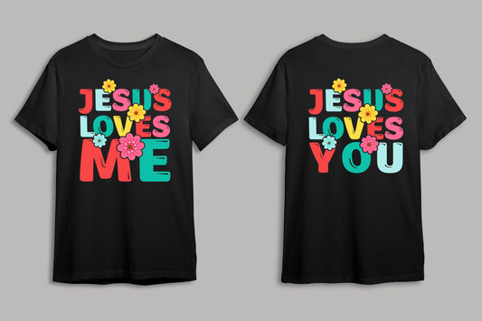 JESUS LOVES ME- JESUS LOVES YOU TEE